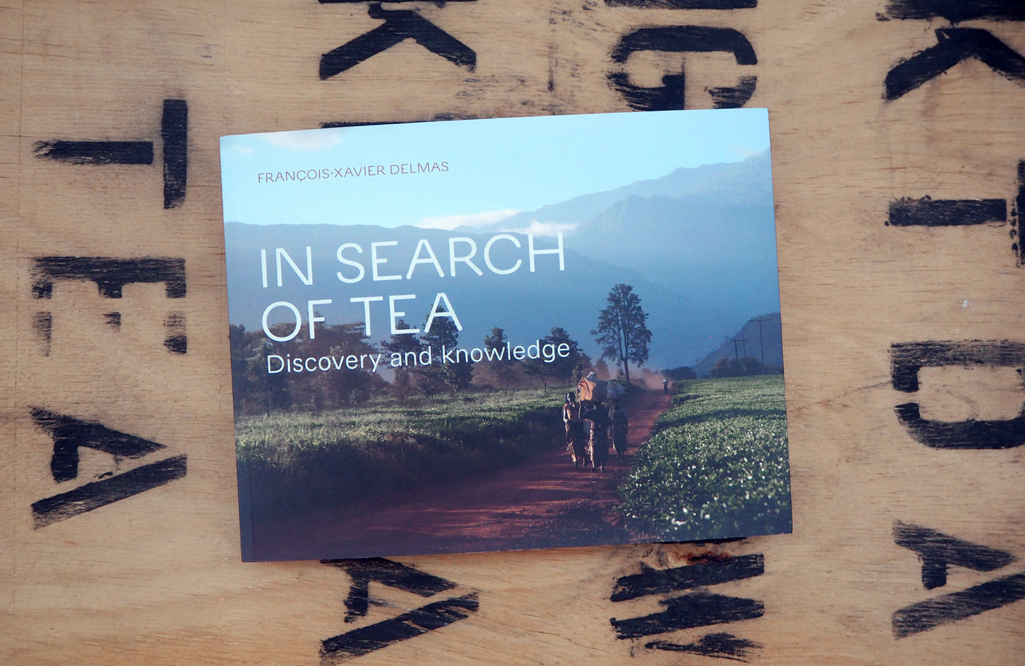 In Search of Tea By François-Xavier Delmas
