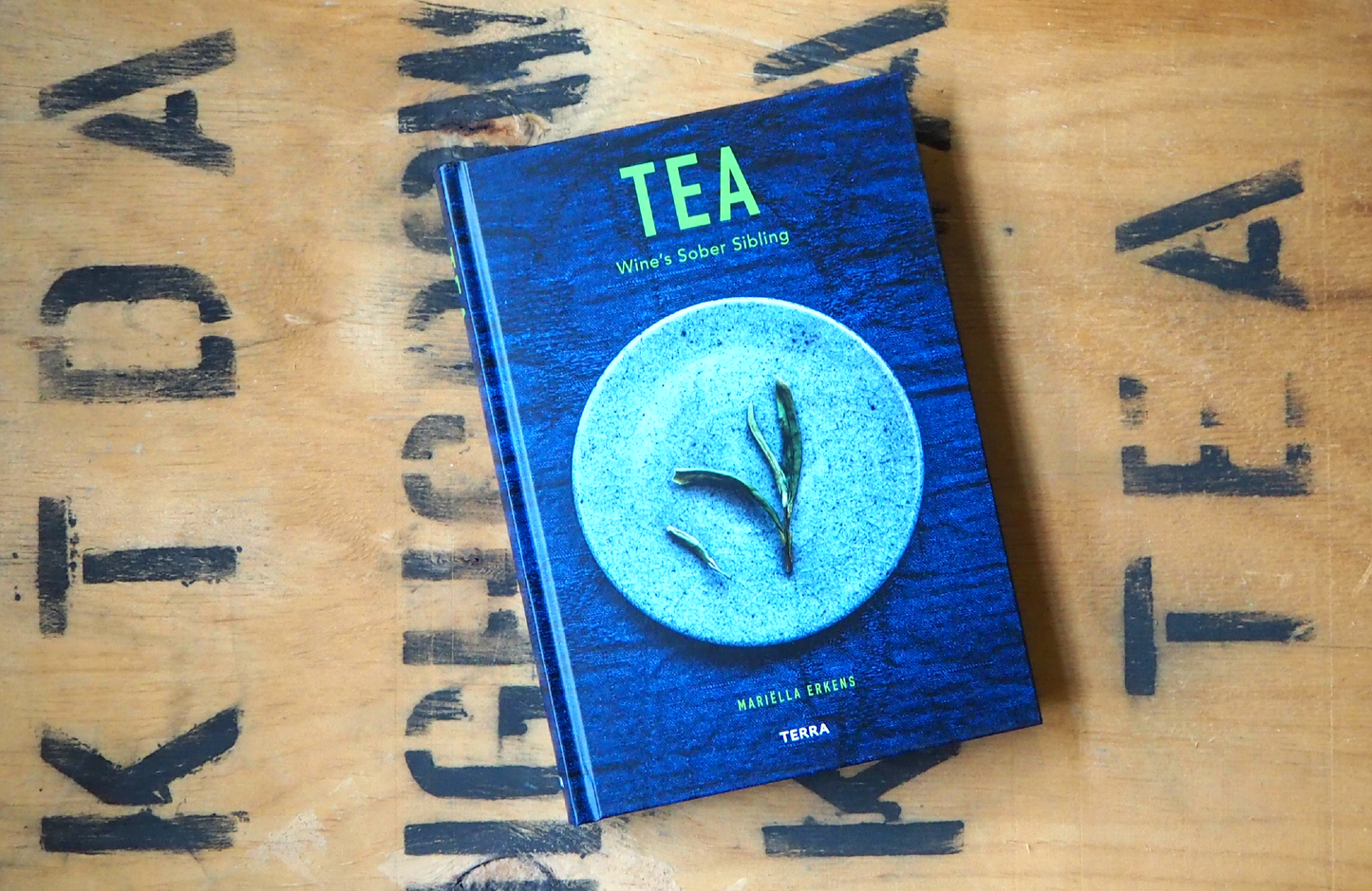 Tea : Wine's Sober Sibling by Mariëlla Erkens