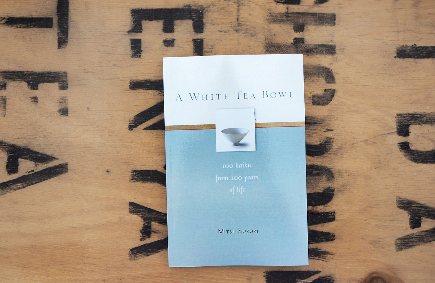 A White Tea Bowl : 100 Haiku from 100 Years of Life by Mitsu Suzuki