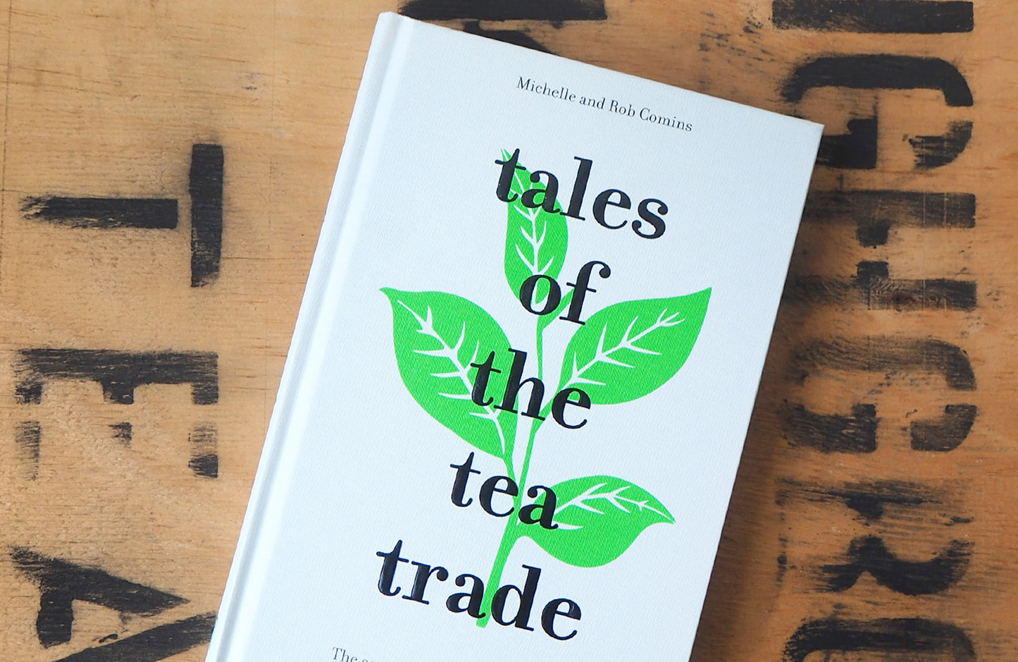 Tales of the Tea Trade By Michelle and Rob Comins